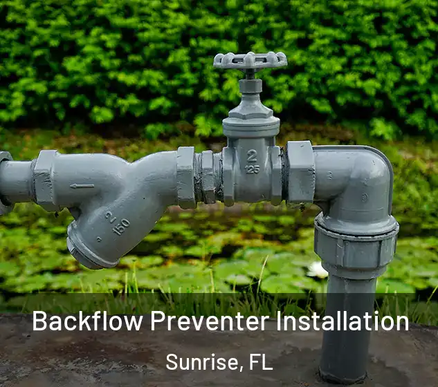  Backflow Preventer Installation Sunrise, FL