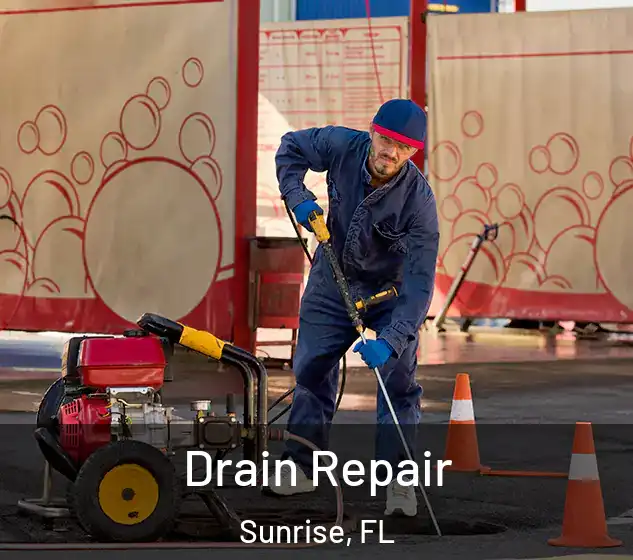  Drain Repair Sunrise, FL