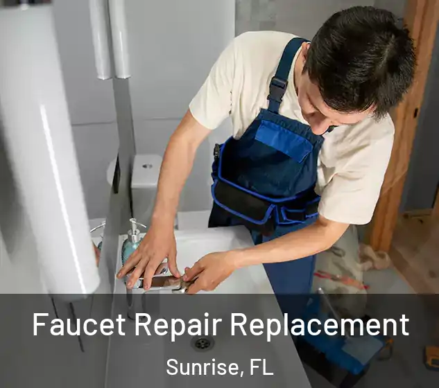  Faucet Repair Replacement Sunrise, FL