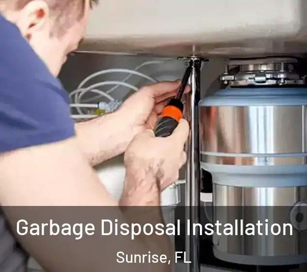  Garbage Disposal Installation Sunrise, FL