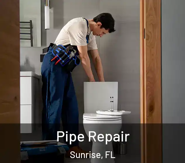 Pipe Repair Sunrise, FL