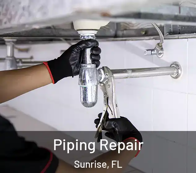  Piping Repair Sunrise, FL