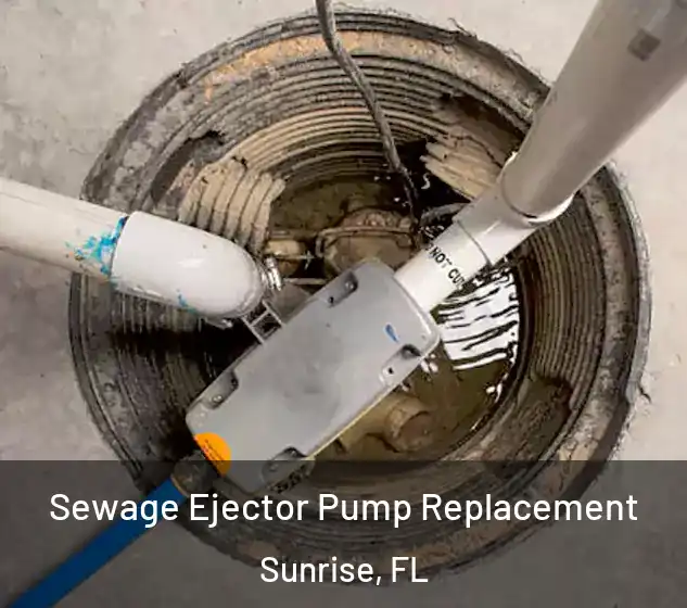  Sewage Ejector Pump Replacement Sunrise, FL