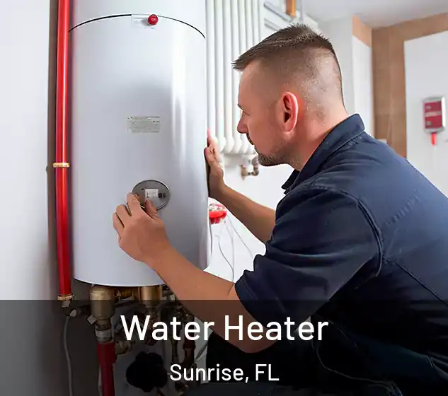  Water Heater Sunrise, FL